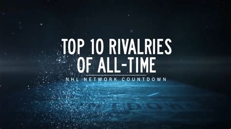 NHL Network Countdown: Top 10 Rivalries of All.